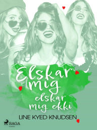 Title: Elskar mig, elskar mig ekki 1-4, Author: Line Kyed Knudsen