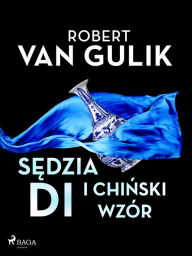 Title: Sedzia Di i chinski wzór, Author: Robert van Gulik