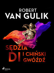 Title: Sedzia Di i chinski gwózdz, Author: Robert van Gulik