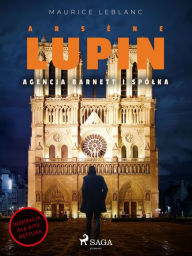 Title: Arsène Lupin. Agencja Barnett i Spólka, Author: Maurice Leblanc