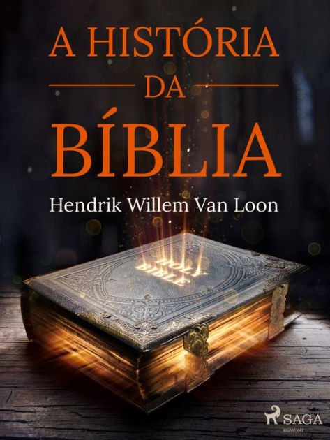 A Hist Ria Da B Blia By Hendrik Willem Van Loon Ebook Barnes Noble