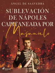 Title: Sublevación de Nápoles capitaneada por Masanielo, Author: Ángel de Saavedra