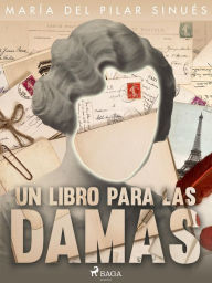 Title: Un libro para las damas, Author: María del Pilar Sinués