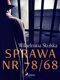 Title: Sprawa nr 78/68, Author: Wilhelmina Skulska
