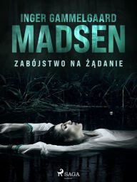 Title: Zabójstwo na zadanie, Author: Inger Gammelgaard Madsen