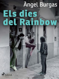 Title: Els dies del Rainbow, Author: Angel Burgas