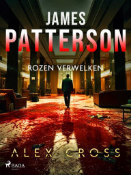 Title: Rozen verwelken, Author: James Patterson