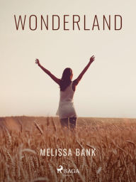 Title: Wonderland (The Wonder Spot), Author: Melissa Bank