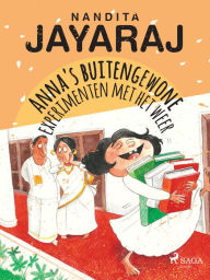 Title: Anna's buitengewone experimenten met het weer, Author: Nandita Jayaraj