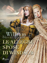 Title: Le allegre spose di Windsor, Author: William Shakespeare