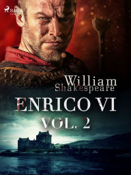 Title: Enrico VI vol. 2, Author: William Shakespeare