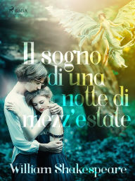 Title: Il sogno di una notte di mezz'estate, Author: William Shakespeare