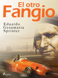 Title: El otro Fangio, Author: Eduardo Gesumaría Sprinter