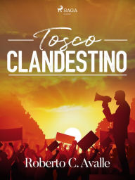 Title: Tosco clandestino, Author: Roberto C. Avalle