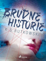 Title: Brudne historie, Author: K. S. Rutkowski
