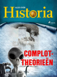 Title: Complottheorieën, Author: Alles Over Historia
