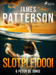 Title: Slotpleidooi, Author: James Patterson