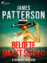 Title: Belofte maakt schuld, Author: James Patterson
