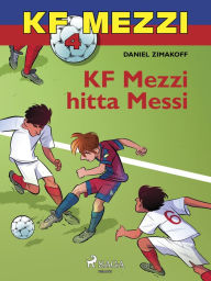 Title: KF Mezzi 4 - KF Mezzi hitta Messi, Author: Daniel Zimakoff