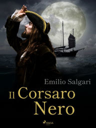 Title: Il Corsaro Nero, Author: Emilio Salgari