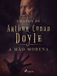 Title: A mão morena, Author: Arthur Conan Doyle
