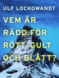 Title: Vem är rädd för rött, gult och blått?, Author: Ulf Lockowandt