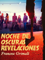 Title: Noche de oscuras revelaciones, Author: Francesc Grimalt