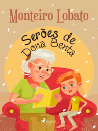 Title: Serões de Dona Benta, Author: Monteiro Lobato