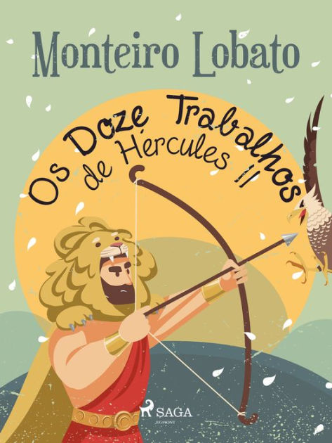 Os Doze Trabalhos De H Rcules Ii By Monteiro Lobato Ebook Barnes