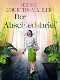 Title: Der Abschiedsbrief, Author: Hedwig Courths-Mahler