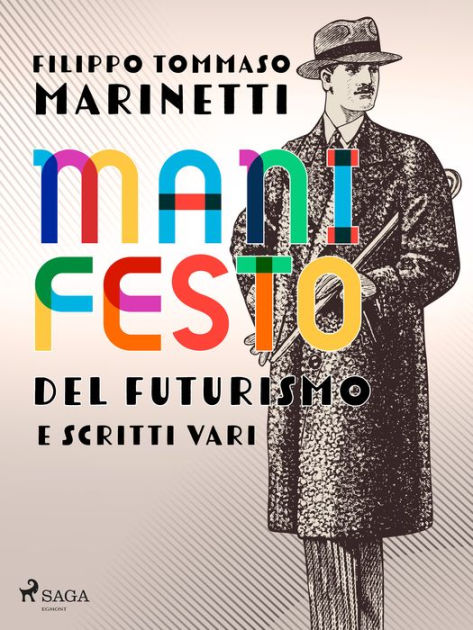 Manifesto Del Futurismo E Scritti Vari By Filippo Tommaso Marinetti