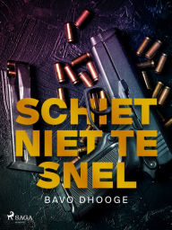 Title: Schiet niet te snel, Author: Bavo Dhooge