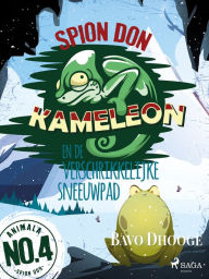 Title: Spion Don Kameleon en de verschrikkelijke sneeuwpad, Author: Bavo Dhooge