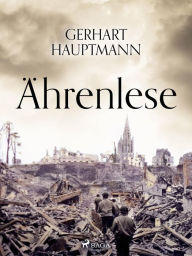 Title: Ährenlese, Author: Gerhart Hauptmann
