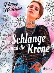 Title: Die Schlange und die Krone, Author: Fanny Hedenius