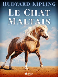Title: Le Chat maltais, Author: Rudyard Kipling