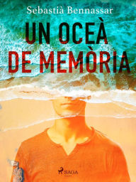 Title: Un oceà de memòria, Author: Sebastià Bennassar