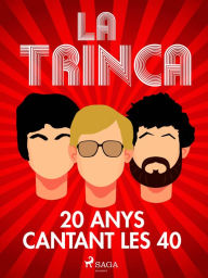 Title: La Trinca, 20 anys cantant les 40, Author: David Escamilla Imparato