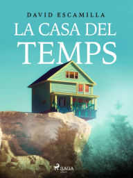 Title: La casa del temps, Author: David Escamilla Imparato