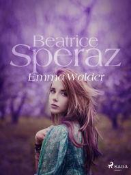 Title: Emma Walder, Author: Beatrice Speraz