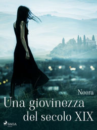 Title: Una giovinezza del secolo XIX, Author: Anna Zuccari