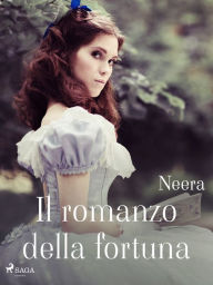 Title: Il romanzo della fortuna, Author: Anna Zuccari