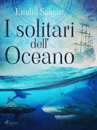 Title: I solitari dell'Oceano, Author: Emilio Salgari