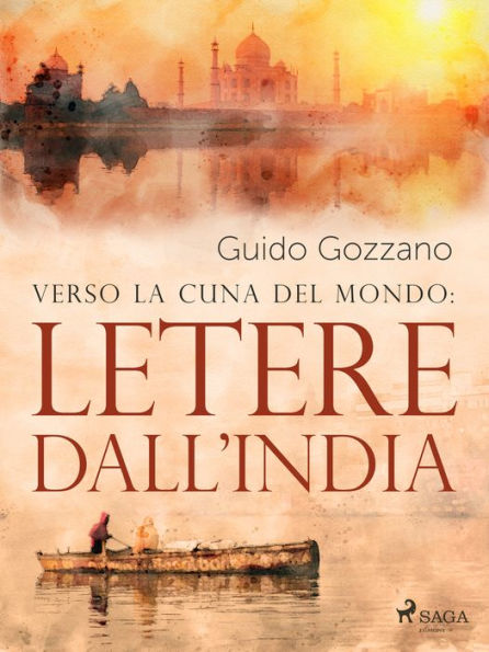 Verso la cuna del mondo: Lettere dall'India