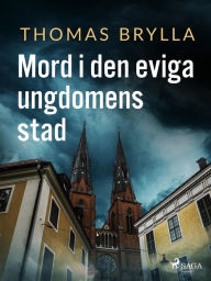 Title: Mord i den eviga ungdomens stad, Author: Thomas Brylla