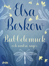Title: Bubbelemuck och andra sagor, Author: Elsa Beskow