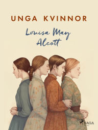 Title: Unga kvinnor, Author: Louisa May Alcott