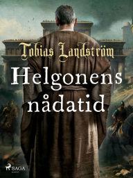 Title: Helgonens nådatid, Author: Tobias Landström