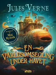 Title: En världsomsegling under havet: Återberättad av Maj Bylock, Author: Jules Verne