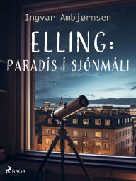 Title: Elling: Paradís í sjónmáli, Author: Ingvar Ambjørnsen